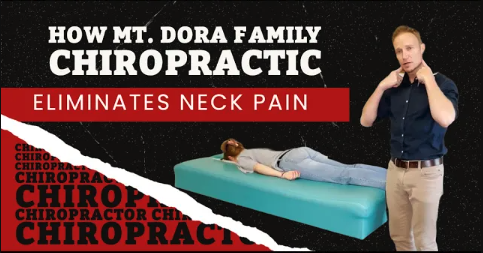 How Mt. Dora Family Chiropractic Eliminates Neck Pain | Chiropractor for Neck Pain in Mt. Dora, FL