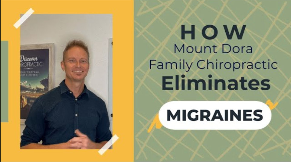 How Mount Dora Family Chiropractic Eliminates Migraines | Upper Cervical Chiropractor in Mount Dora